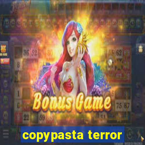 copypasta terror